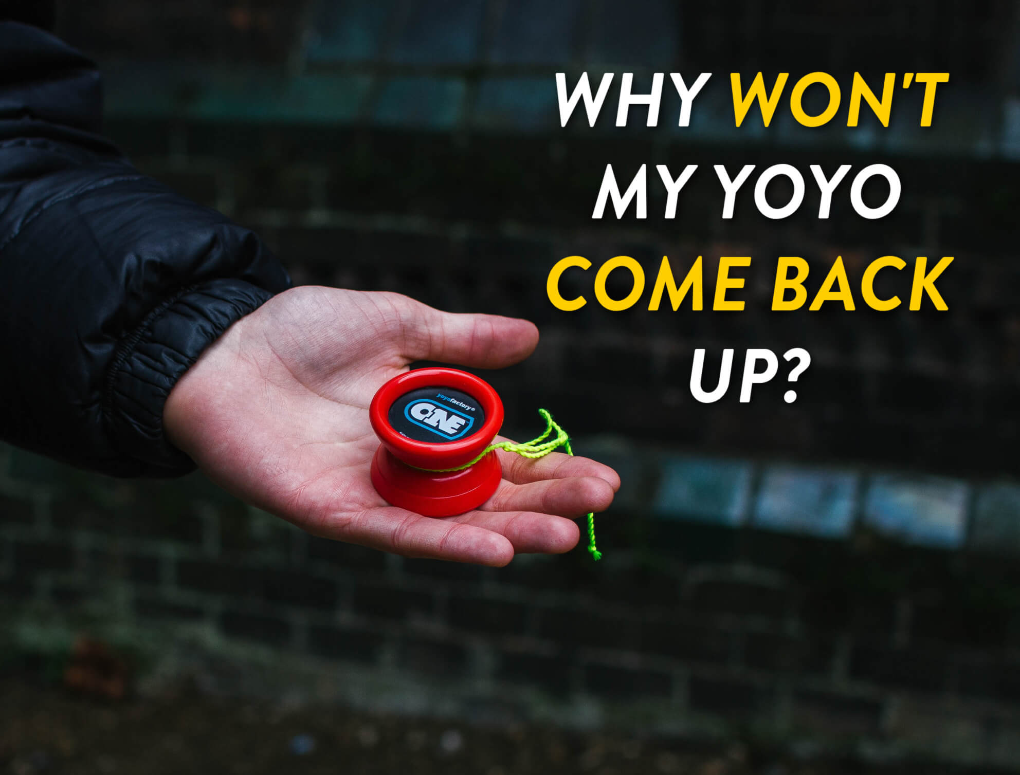 Why Won't My Yoyo Come Back Up Cover Photo